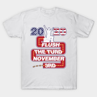 Flush The Turd November 3rd T-Shirt